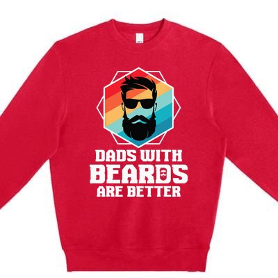 Funny Dads With Beards Are Better Dad Joke Fathers Day Premium Crewneck Sweatshirt