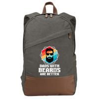 Funny Dads With Beards Are Better Dad Joke Fathers Day Cotton Canvas Backpack