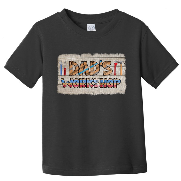 Funny Dad's Workshop Dad Tools Father's Day Toddler T-Shirt