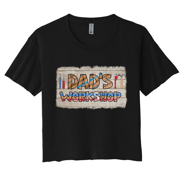 Funny Dad's Workshop Dad Tools Father's Day Crop Top