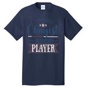 Father's Day World's Okayest Billiards Player Gift For Dad Tall T-Shirt