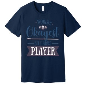 Father's Day World's Okayest Billiards Player Gift For Dad Premium T-Shirt