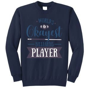 Father's Day World's Okayest Billiards Player Gift For Dad Tall Sweatshirt