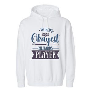 Father's Day World's Okayest Billiards Player Gift For Dad Garment-Dyed Fleece Hoodie