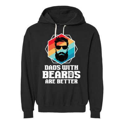 Funny Dads With Beards Are Better Dad Joke Fathers Day Garment-Dyed Fleece Hoodie