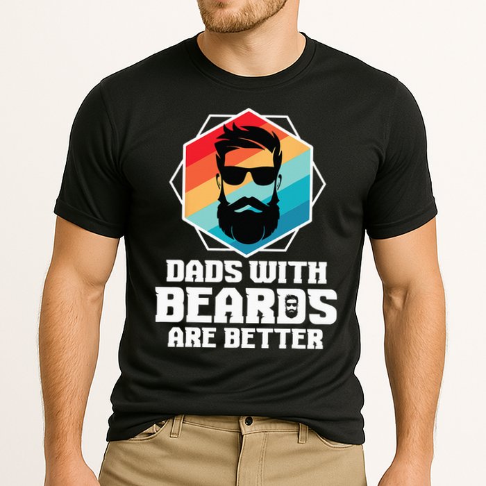 Funny Dads With Beards Are Better Dad Joke Fathers Day Performance Shirt