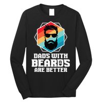 Funny Dads With Beards Are Better Dad Joke Fathers Day Long Sleeve Shirt