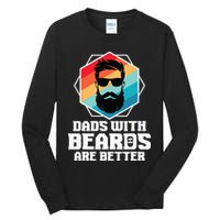 Funny Dads With Beards Are Better Dad Joke Fathers Day Tall Long Sleeve T-Shirt