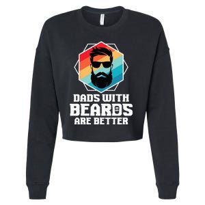 Funny Dads With Beards Are Better Dad Joke Fathers Day Cropped Pullover Crew