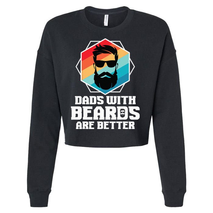 Funny Dads With Beards Are Better Dad Joke Fathers Day Cropped Pullover Crew