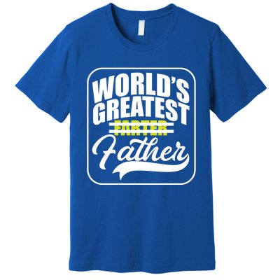 Funny Dad Worlds Greatest Farter Father Gift Premium T-Shirt