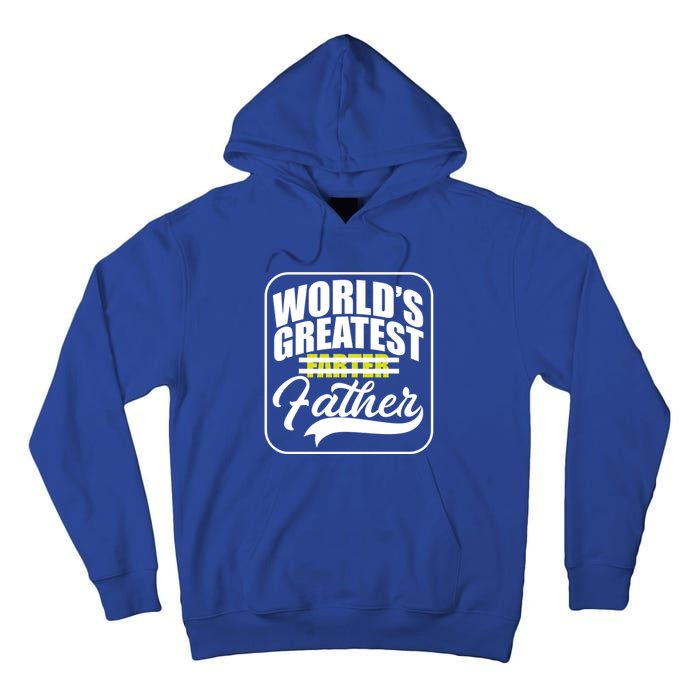 Funny Dad Worlds Greatest Farter Father Gift Tall Hoodie