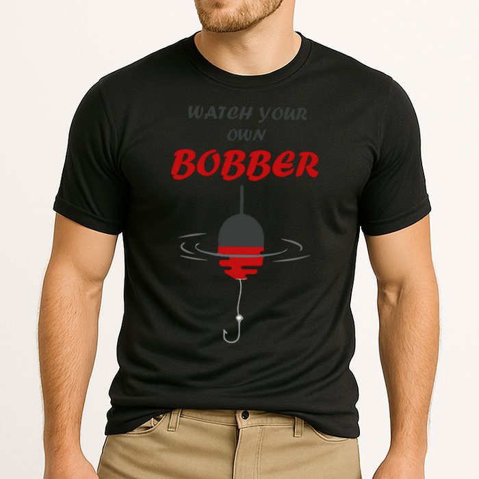 Father's Day Watch Your Own Bobber Fishing Beach Gift Cooling Performance Crew T-Shirt