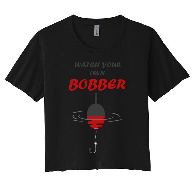 Father's Day Watch Your Own Bobber Fishing Beach Gift Crop Top