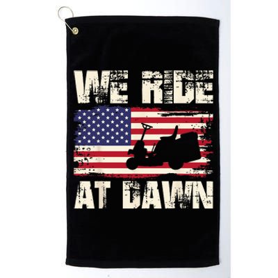 Father's Day We Ride At Dawn Lawnmower USA Flag Mowing Platinum Collection Golf Towel