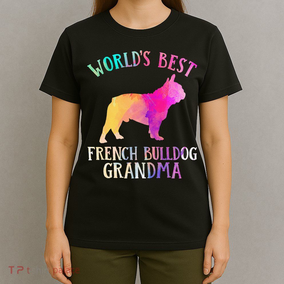 Frenchie Dog World’s Best French Bulldog Grandma T-Shirt