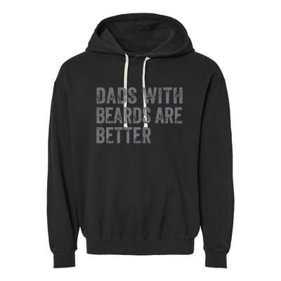 Funny Dads With Beards Are Better Fathers Valentine's Day Garment-Dyed Fleece Hoodie