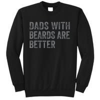 Funny Dads With Beards Are Better Fathers Valentine's Day Sweatshirt