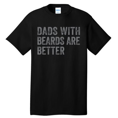 Funny Dads With Beards Are Better Fathers Valentine's Day Tall T-Shirt