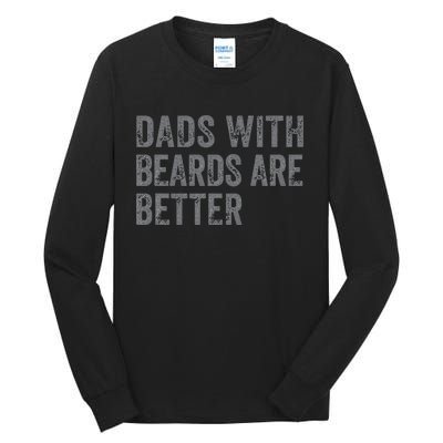 Funny Dads With Beards Are Better Fathers Valentine's Day Tall Long Sleeve T-Shirt