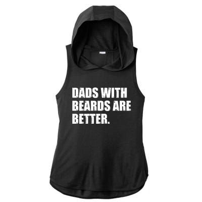 Funny Dads With Beards Are Better Ladies PosiCharge Tri-Blend Wicking Draft Hoodie Tank