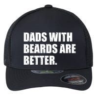 Funny Dads With Beards Are Better Flexfit Unipanel Trucker Cap