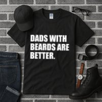 Funny Dads With Beards Are Better Tall T-Shirt