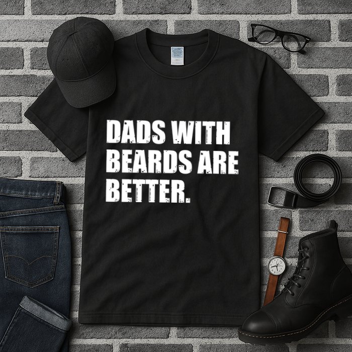 Funny Dads With Beards Are Better Tall T-Shirt