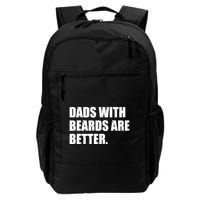 Funny Dads With Beards Are Better Daily Commute Backpack