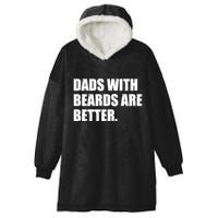 Funny Dads With Beards Are Better Hooded Wearable Blanket