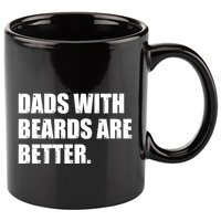 Funny Dads With Beards Are Better 11oz C Handle Ceramic Mug