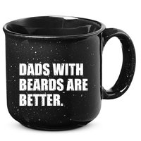 Funny Dads With Beards Are Better 15oz Campfire Ceramic Mug
