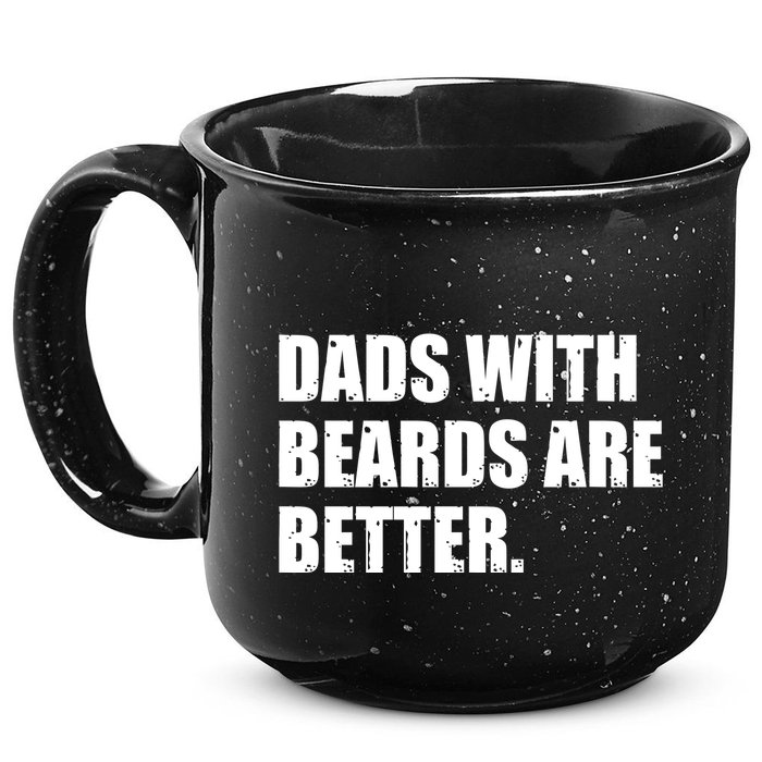Funny Dads With Beards Are Better 15oz Campfire Ceramic Mug