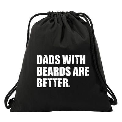 Funny Dads With Beards Are Better Drawstring Bag
