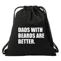 Funny Dads With Beards Are Better Drawstring Bag