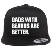 Funny Dads With Beards Are Better Flat Bill Trucker Hat