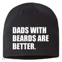 Funny Dads With Beards Are Better Sustainable Beanie