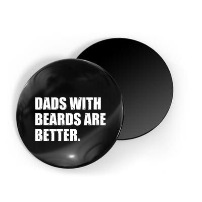 Funny Dads With Beards Are Better Magnet