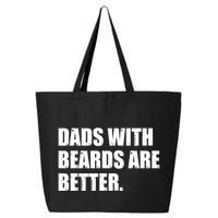 Funny Dads With Beards Are Better 25L Jumbo Tote