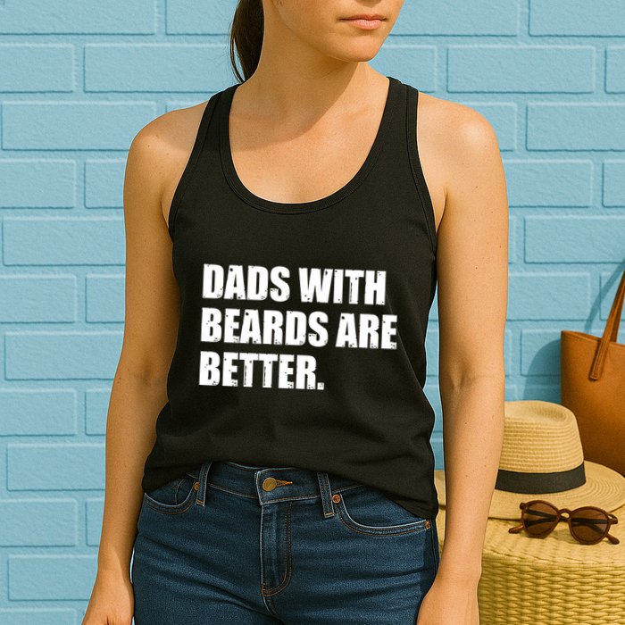 Funny Dads With Beards Are Better Womens Tank Top