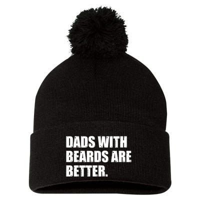 Funny Dads With Beards Are Better Pom Pom 12in Knit Beanie
