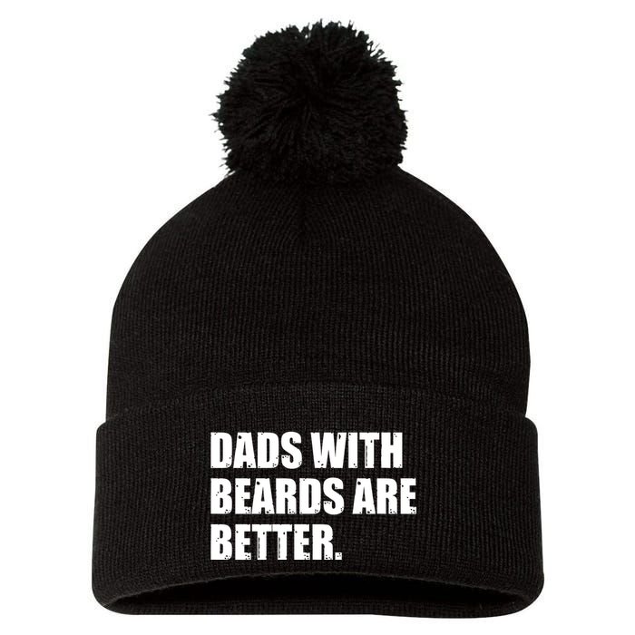 Funny Dads With Beards Are Better Pom Pom 12in Knit Beanie
