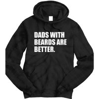 Funny Dads With Beards Are Better Tie Dye Hoodie