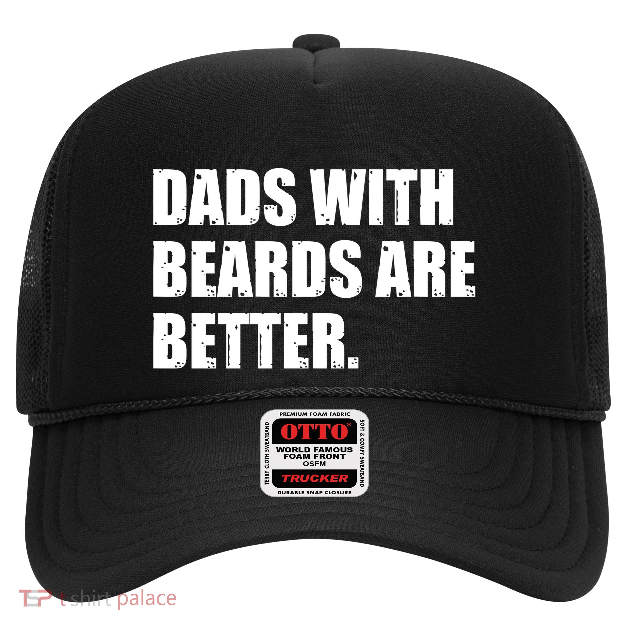 Funny Dads With Beards Are Better Trucker Hat