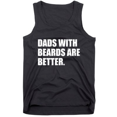 Funny Dads With Beards Are Better Tank Top