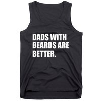 Funny Dads With Beards Are Better Tank Top