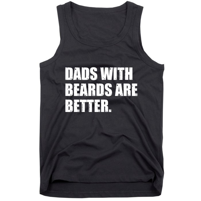 Funny Dads With Beards Are Better Tank Top
