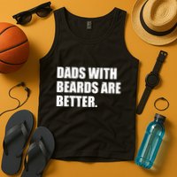 Funny Dads With Beards Are Better Tank Top