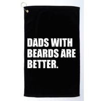 Funny Dads With Beards Are Better Golf Towel