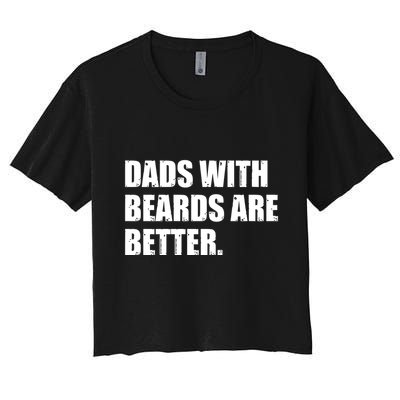 Funny Dads With Beards Are Better Crop Top